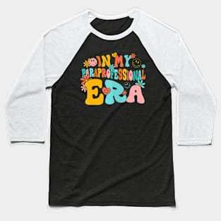 Groovy In My Paraprofessional Era Back To School First Day Baseball T-Shirt